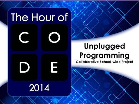 Unplugged Programming Collaborative School-wide Project.