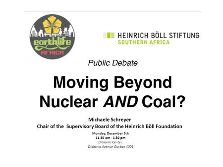 Michaele Schreyer Chair of the Supervisory Board of the Heinrich Böll Foundation Monday, December 5th 11.30 am - 1.30 pm Diakonia Center, Diakonia Avenue.