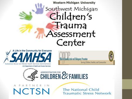 Western Michigan University. The Trauma Informed Child Welfare System Addresses Child, Parent, and Organizational Traumatic Impact Child Trauma Informed.