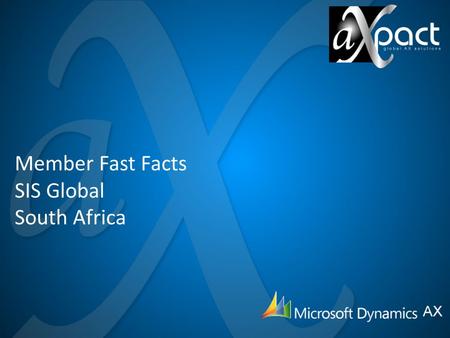 Member Fast Facts SIS Global South Africa. SIS Global HQ - Johannesburg SIS House, Eton Office Park West, Cnr Harrison & Sloane Streets, Bryanston, South.