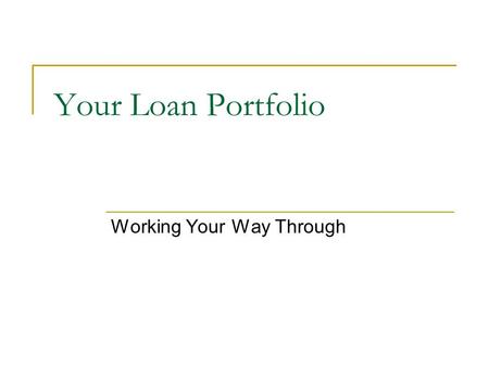 Your Loan Portfolio Working Your Way Through. National Student Loan Data System.