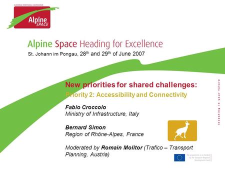 New priorities for shared challenges: Priority 2: Accessibility and Connectivity Fabio Croccolo Ministry of Infrastructure, Italy Bernard Simon Region.