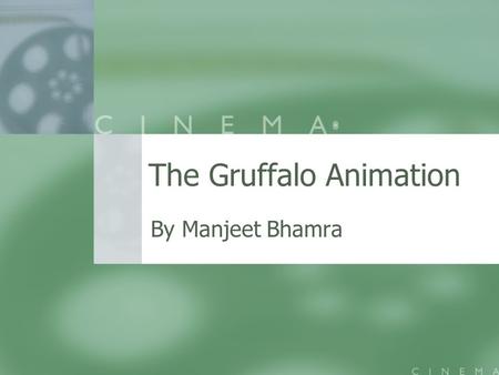 The Gruffalo Animation By Manjeet Bhamra. Animated stories Animated stories are engaging because they mix cartoon-like pictures with the added attributes.