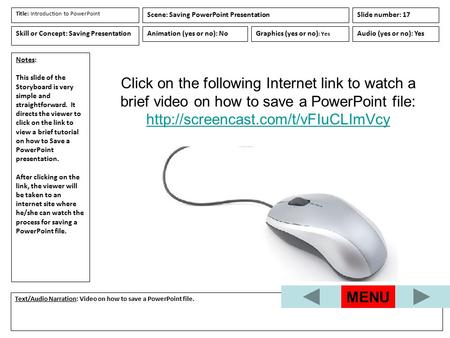 Notes: This slide of the Storyboard is very simple and straightforward. It directs the viewer to click on the link to view a brief tutorial on how to.