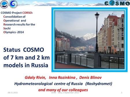 08.11.20151WG4: Sibiy, 2 September 2013 COSMO Project CORSO: Consolidation of Operational and Research results for the Sochi Olympics -2014 Status COSMO.