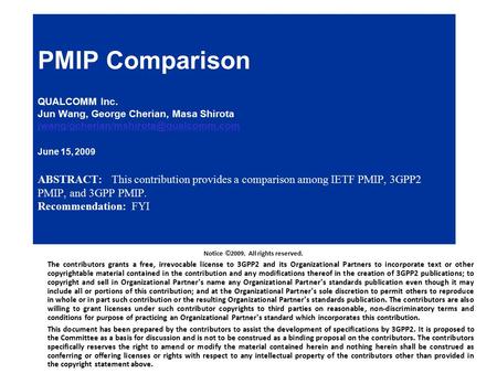 80-VXXX-X A July 2008 Page 1 QUALCOMM Confidential and Proprietary PMIP Comparison QUALCOMM Inc. Jun Wang, George Cherian, Masa Shirota