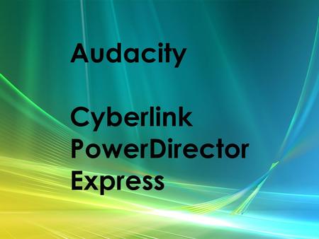 Audacity Cyberlink PowerDirector Express. Audacity Music editing Similar to Sony Soundforge.