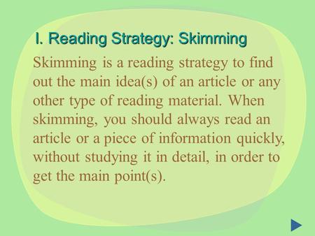 I. Reading Strategy: Skimming