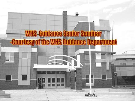 LIFE AFTER WEYMOUTH HIGH What are your plans? Four-Year College/University Two-Year Community College Vocational/Technical School Military Options Employment/Career.