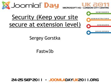 Security (Keep your site secure at extension level) Sergey Gorstka Fastw3b.