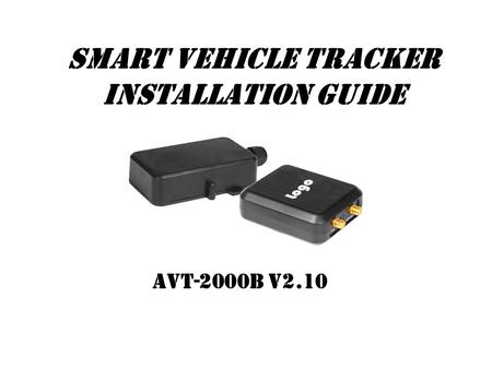 Smart Vehicle Tracker Installation Guide AVT-2000B V2.10.