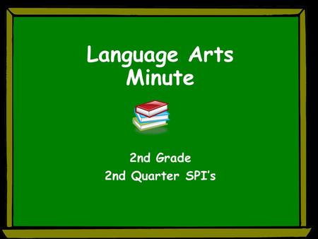 Language Arts Minute 2nd Grade 2nd Quarter SPI’s.