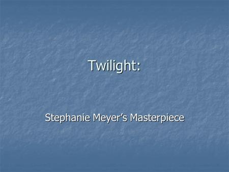 Twilight: Stephanie Meyer’s Masterpiece. Summary: Basically, it’s a forbidden love story between Bella and Edward. Basically, it’s a forbidden love story.