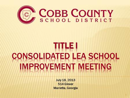 July 18, 2013 514 Glover Marietta, Georgia 1.  Federally funded program which provides resources to schools, based on the poverty percent at that school.