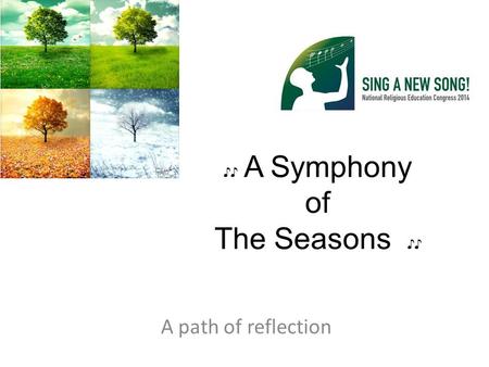 ♪♪ A Symphony of The Seasons ♪♪ A path of reflection.