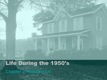 Life During the 1950’s Chapter 27 Section 2-4. A New Society White-collar workers outnumbered blue- collar workers Rise of franchises –Beginning of the.