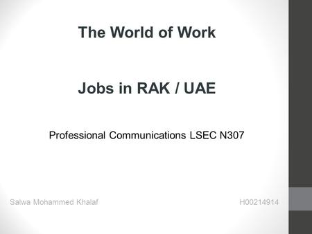 The World of Work Jobs in RAK / UAE Professional Communications LSEC N307 Salwa Mohammed Khalaf H00214914.