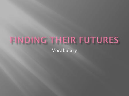 Vocabulary. MEANINGEXAMPLE  A benefit; something that helps you get ahead  The free tutoring sessions I got gave me an advantage on the math test.