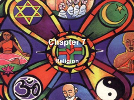 Chapter 7 Religion. What is religion and what role does it play in culture? Religion- set of beliefs and practices that order your life –Creates ideas.