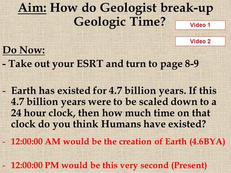 Aim: How do Geologist break-up Geologic Time?