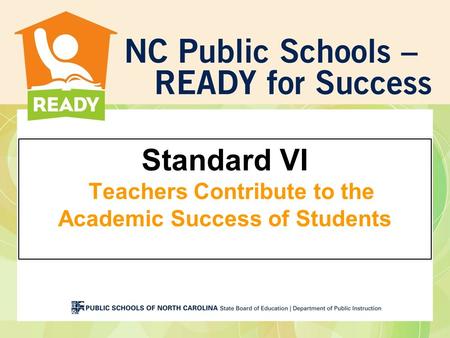 Standard VI Teachers Contribute to the Academic Success of Students.