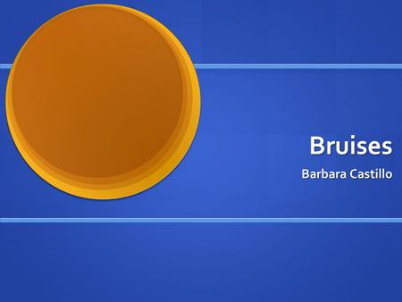 Bruises Barbara Castillo. What is a bruise? A bruise is a common skin injury that results in a discoloration of the skin. A bruise is a common skin injury.