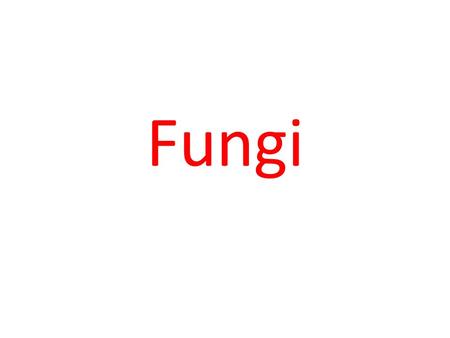 Fungi. Characteristics eukaryotic multicellular (except yeasts) heterotrophic by absorption (saprophytes – feed on dead organic matter) reproduce sexually.