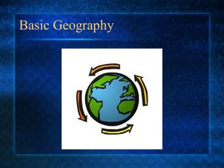 Basic Geography. Compass Rose North North is always at the top of a map If you can read a map north is at the top North 2. What direction does North.