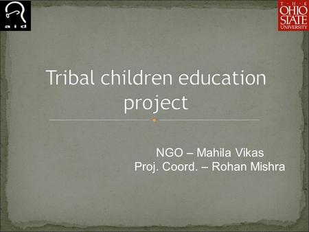 NGO – Mahila Vikas Proj. Coord. – Rohan Mishra. Orissa Gajapati.