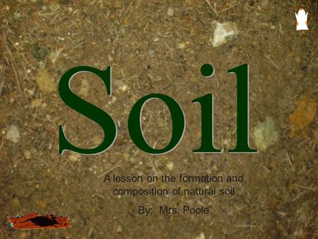 A lesson on the formation and composition of natural soil