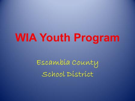 WIA Youth Program Escambia County School District.