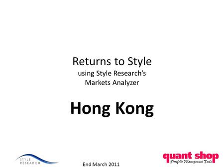 Returns to Style using Style Research’s Markets Analyzer Hong Kong End March 2011.