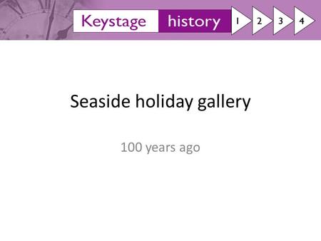 Seaside holiday gallery 100 years ago. A English heritage.