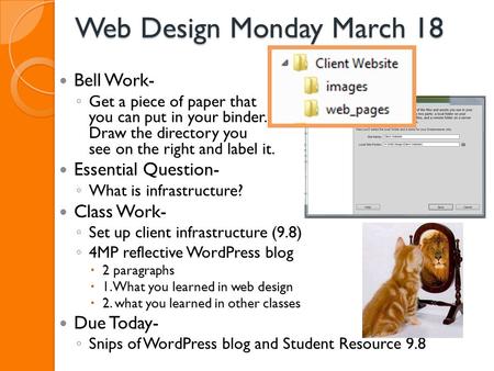 Bell Work- ◦ Get a piece of paper that you can put in your binder. Draw the directory you see on the right and label it. Essential Question- ◦ What is.