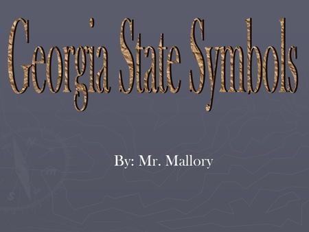 By: Mr. Mallory. Georgia’s State Seal Georgia’s Capitol Building.