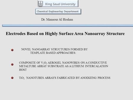 NOVEL NANOARRAY STRUCTURES FORMED BY TEMPLATE BASED APPROACHES: TiO 2 NANOTUBES ARRAYS FABRICATED BY ANODIZING PROCESS COMPOSITE OF V 2 O 5 AEROGEL NANOWIRES.