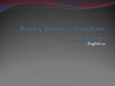 Poetry Devices, Structure, and Forms