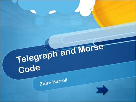 Telegraph and Morse Code Zaire Harrell. What kind of religion were most of the people on the Oregon Trail Catholic Muslim Mormon Christian.