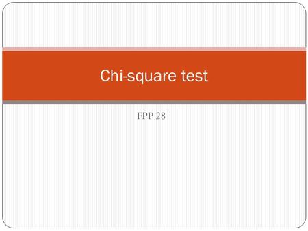 FPP 28 Chi-square test. More types of inference for nominal variables Nominal data is categorical with more than two categories Compare observed frequencies.