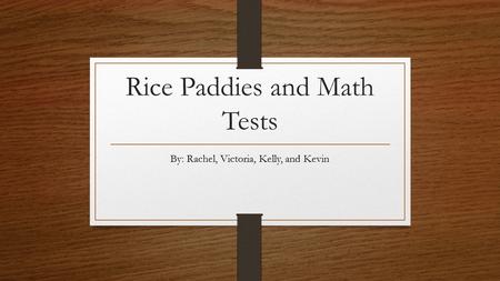 Rice Paddies and Math Tests