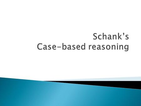 “Learning from experiences is the fundamental process of case-based reasoning.” “…this has implications on how to teach.” (p.1)