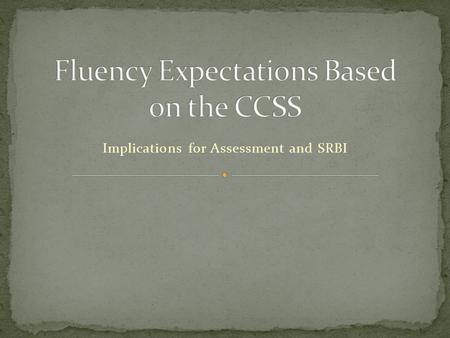 Implications for Assessment and SRBI. Three attempts to define Matrix Essay Checklist Fluency with basic facts goes through three stages Fluency with.