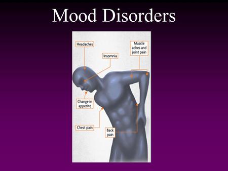 Mood Disorders. A category of mental disorders in which significant and chronic disruption in mood is the predominant symptom, causing impaired cognitive,