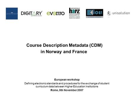 European workshop Defining electronic standards and procedures for the exchange of student curriculum data between Higher Education Institutions Rome,