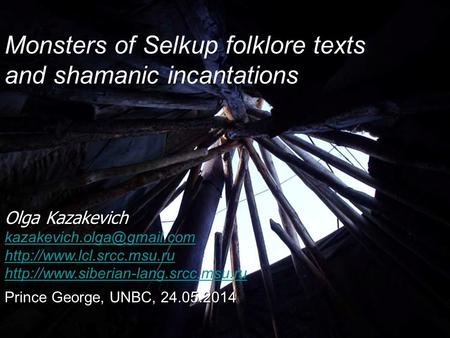 Monsters of Selkup folklore texts and shamanic incantations Olga Kazakevich