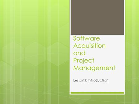 Software Acquisition and Project Management Lesson I: Introduction.