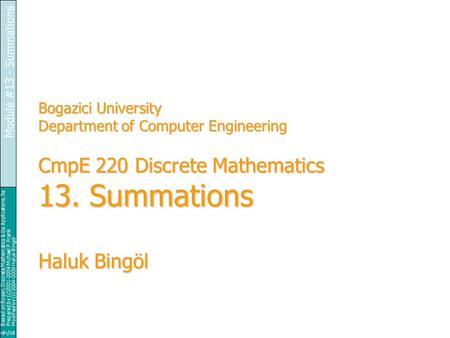 Based on Rosen, Discrete Mathematics & Its Applications, 5e Prepared by (c)2001-2004 Michael P. Frank Modified by (c) 2004-2005 Haluk Bingöl 1/18 Module.