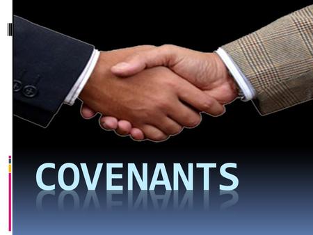 What is a Covenant? A covenant is an agreement between two groups with rules, promises, and stipulations that each group must do. Covenants were legal.