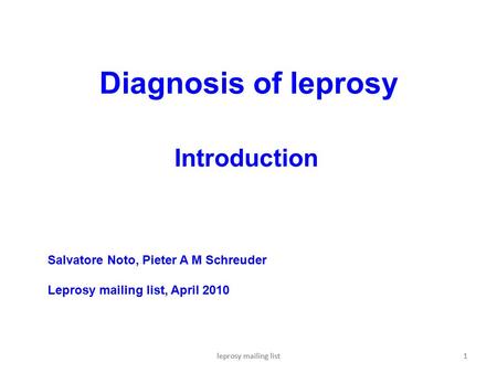 Diagnosis of leprosy Introduction Salvatore Noto, Pieter A M Schreuder