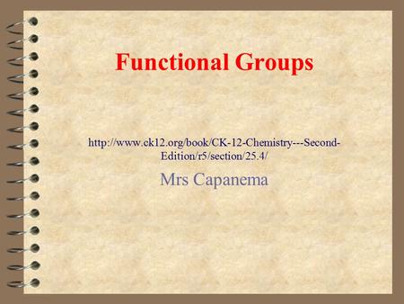 Functional Groups  Edition/r5/section/25.4/ Mrs Capanema.